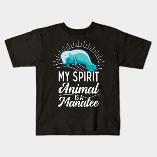 My Spirit Animal Is A Manatee Kids T-Shirt